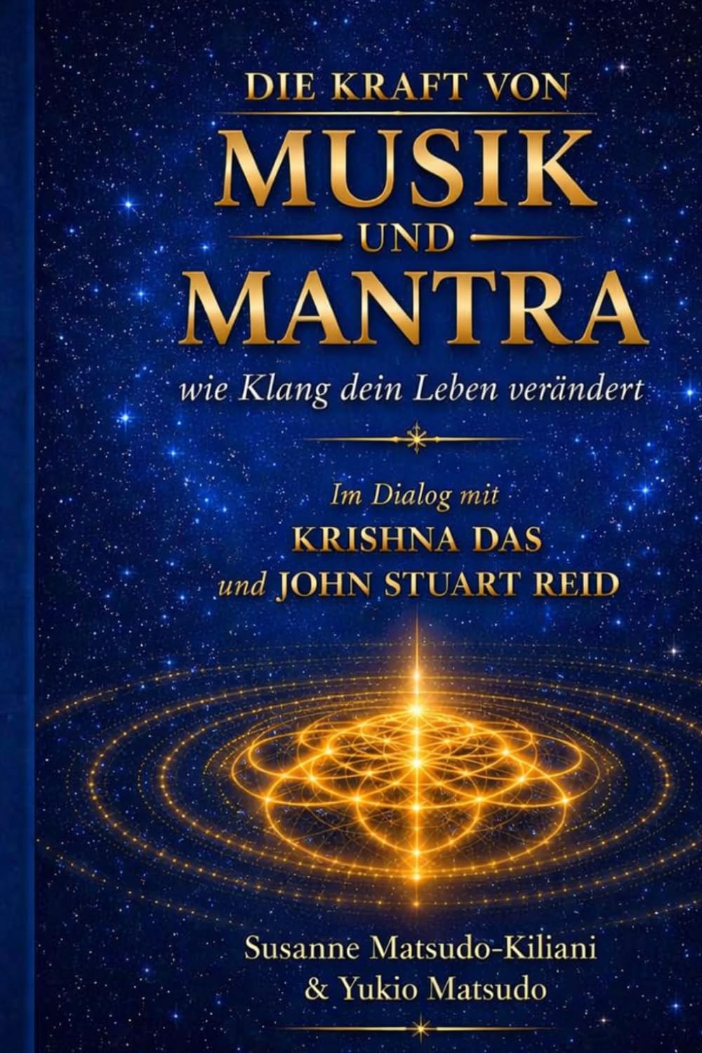 Die Kraft von Musik und Mantra ― Wie Klang dein Leben Verändert: Im Dialog mit Krishna Das und John Stuart Reid
