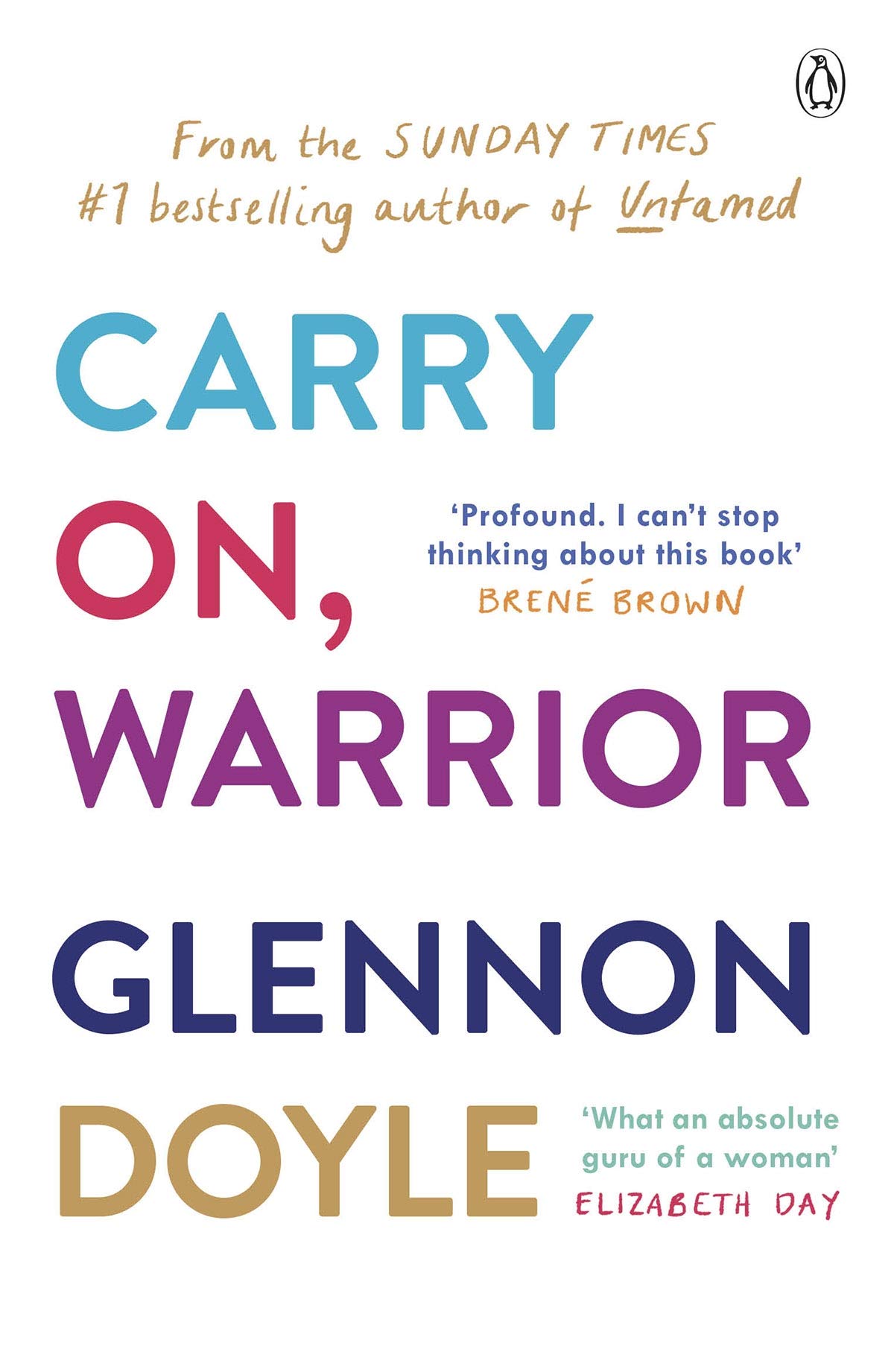 Carry On, Warrior: From the Sunday Times bestselling author of We Can Do Hard Things and Untamed