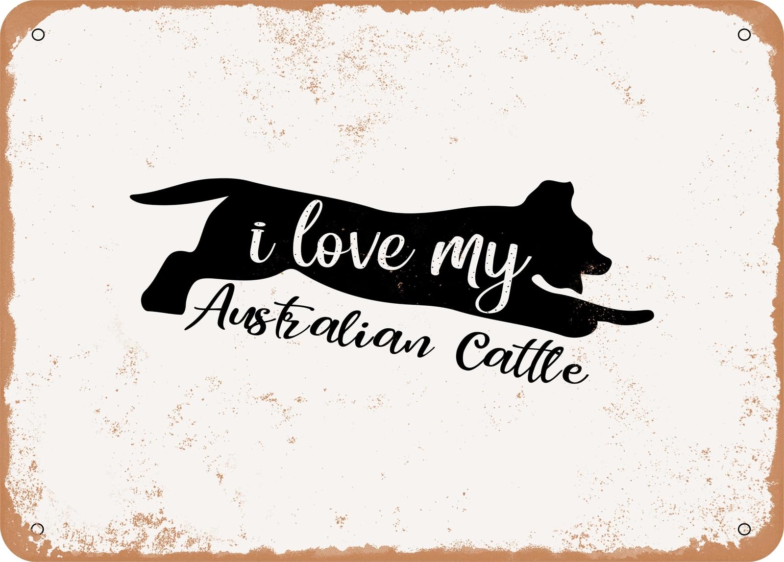 Metal Sign - I Love My Australian Cattle - Vintage Look Sign home decor