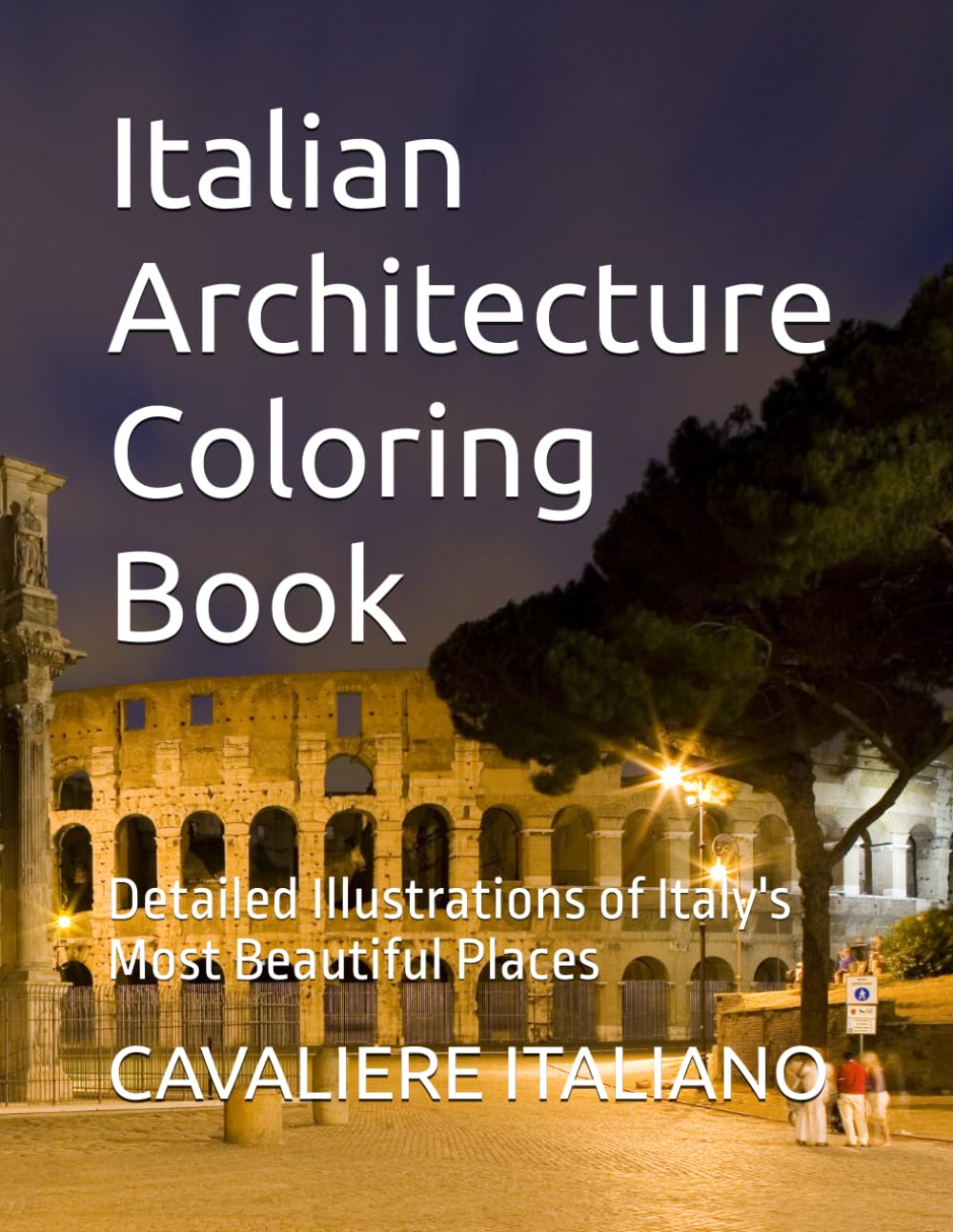 Italian Architecture Coloring Book: Detailed Illustrations of Italy's Most Beautiful Places