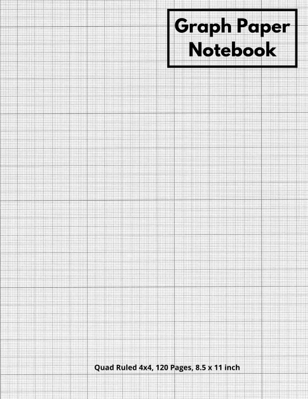 Graph Paper Notebook: Quad Ruled 4x4, 120 Pages, 8.5 x 11 inch
