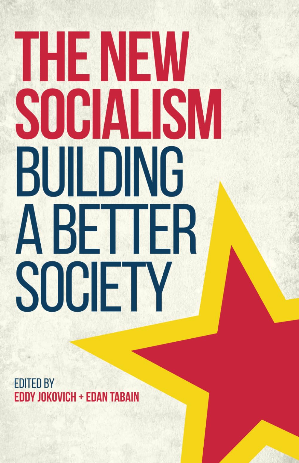 The New Socialism: Building a Better Society