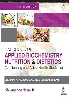 HANDBOOK OF APPLIED BIOCHEMISTRY, NUTRITION AND DIETETICS FOR NURSING AND ALLIED HEALTH STUDENTS