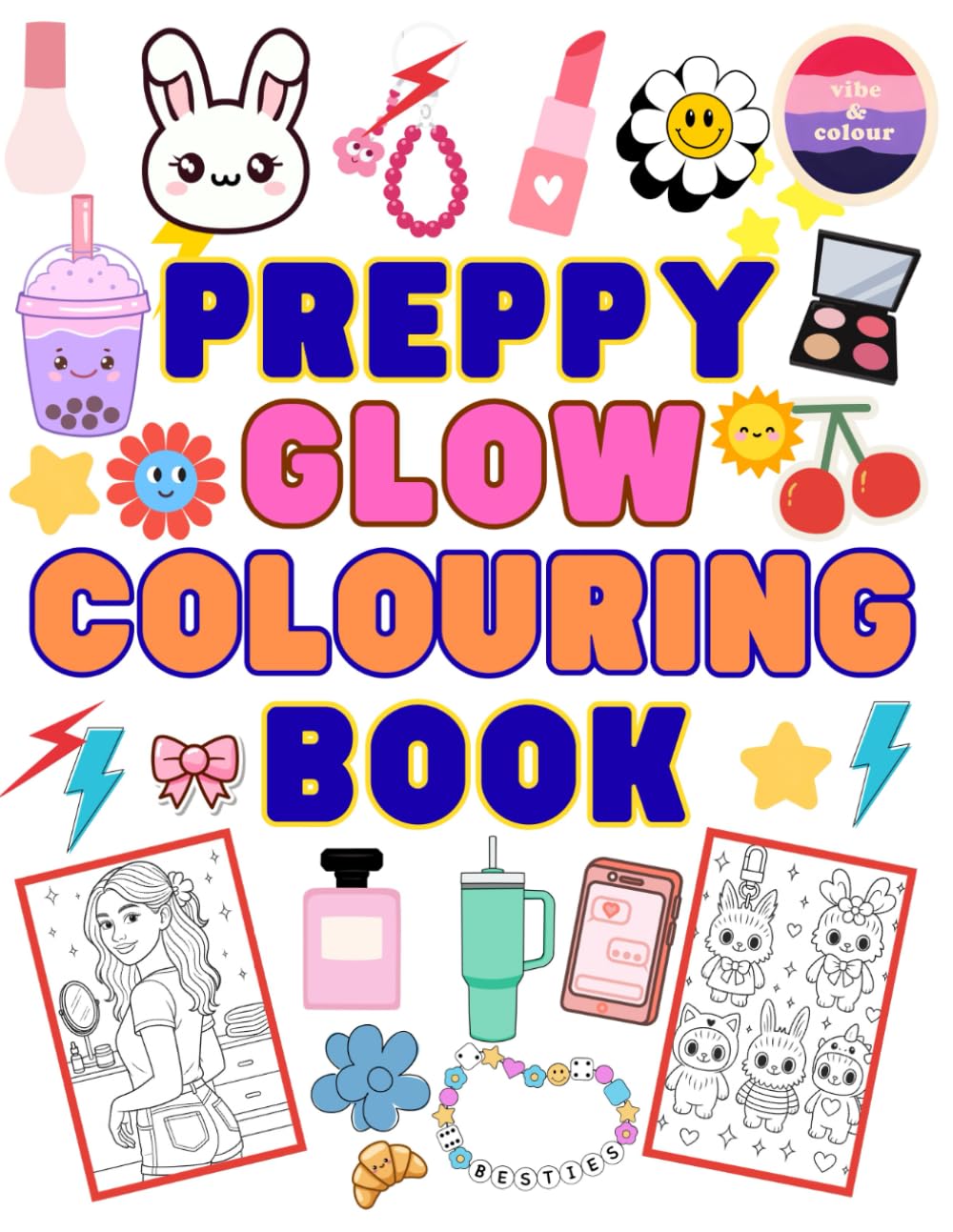 Preppy Glow Colouring Book: Beautifully Designed, Screen-Free Colouring for Calm & Joy - Vibe & Colour (Vibe & Colour - Screen-free fun, beautifully designed colouring books for well-being)