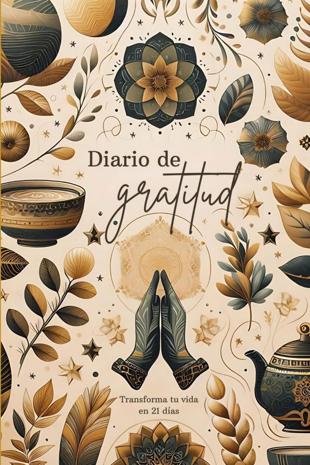 Diario de gratitud.: Transforma tu vida en 21 días. (Spanish Edition)