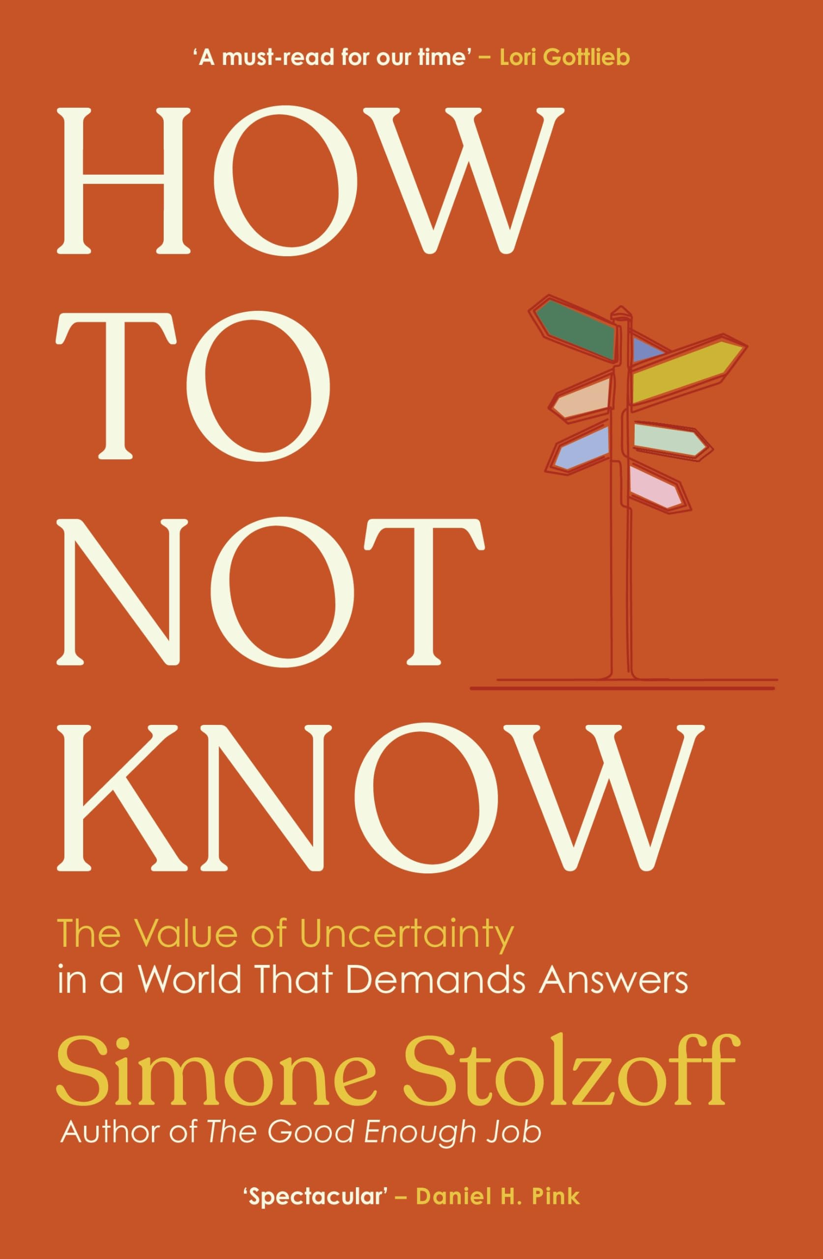 How to Not Know: The Value of Uncertainty in a World that Demands Answers