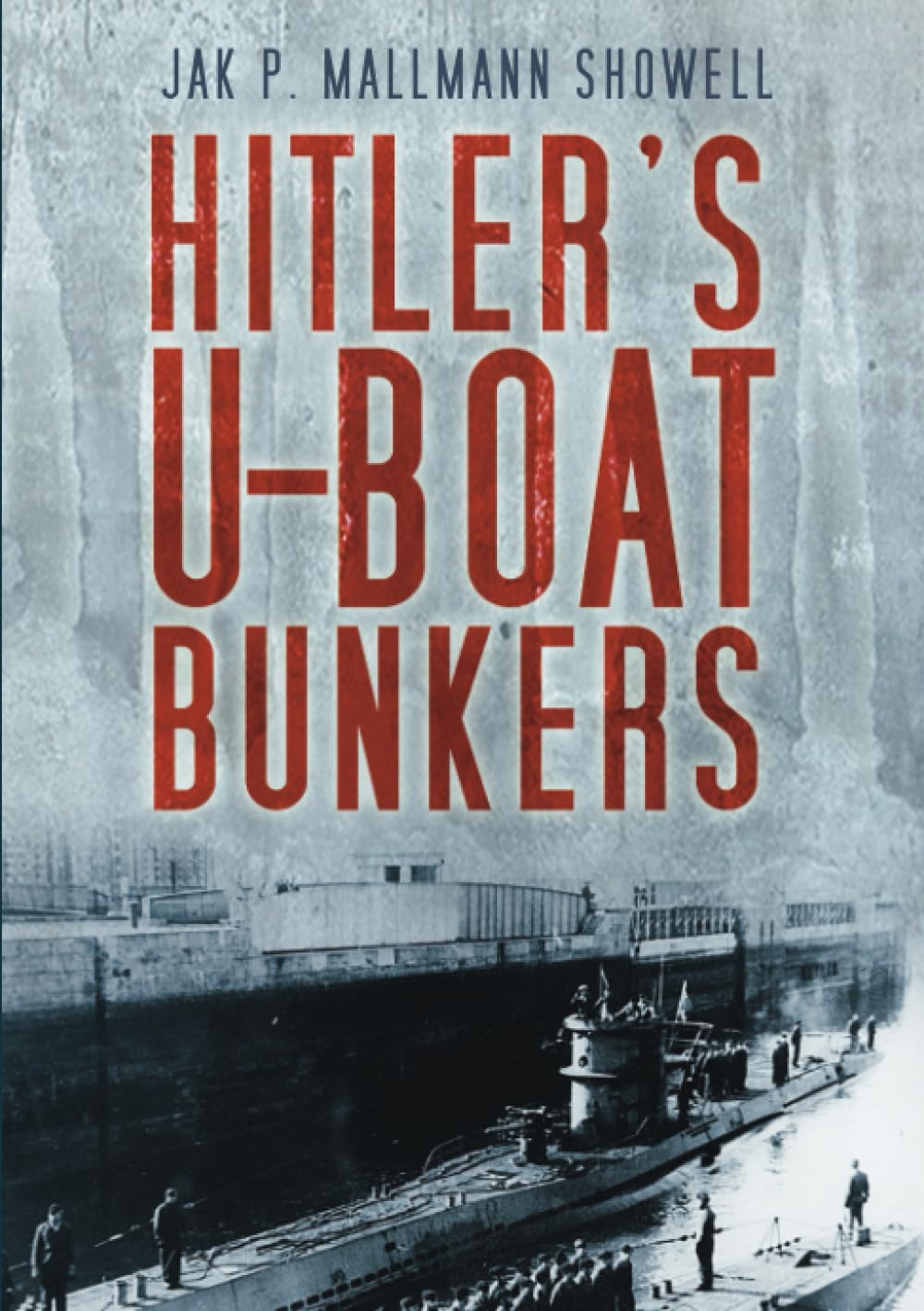 Hitler's U-boat Bunkers