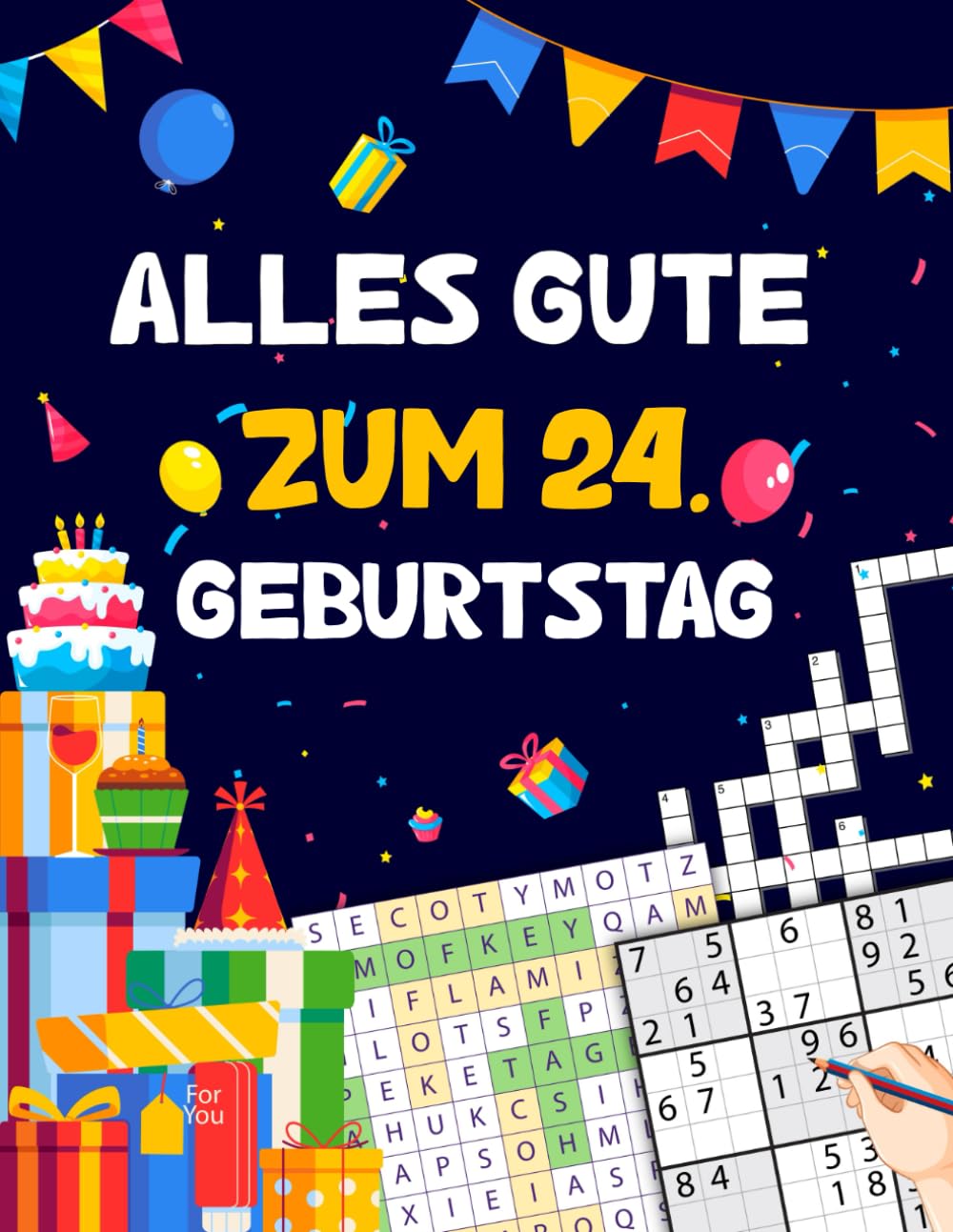 Alles gute zum 24. Geburtstag: Tolles Geburtstagsgeschenk für Frauen und Männer zum 24. Geburtstag | Rätselbuch mit Sudoku, Trivia, Kreuzworträtsel, Wortsuchrätsel und Logikrätseln