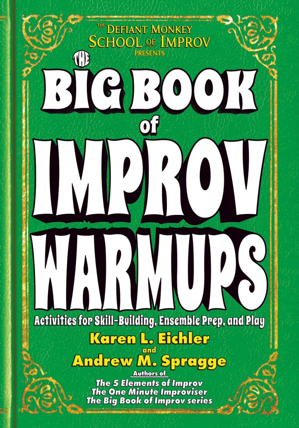 The Big Book of Improv Warmups: Activities for Skill-Building, Ensemble Prep, and Play: 2