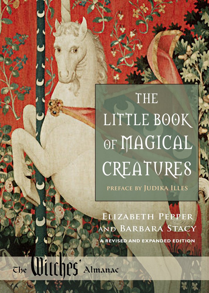 The Little Book of Magical Creatures: A Revised and Expanded Edition