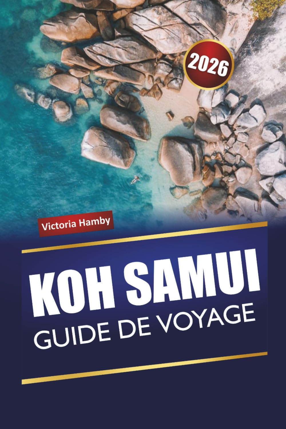 KOH SAMUI GUIDE DE VOYAGE 2026: Découvrez les plages de Thaïlande, les joyaux cachés, la vie nocturne et la cuisine locale avec des conseils pour les visiteurs novices