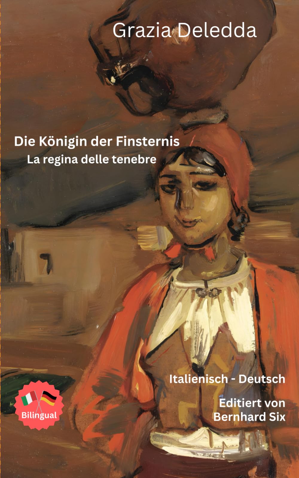 Grazia Deledda - Die Königin der Finsternis - La regina delle tenebre - Zweisprachig: Italienisch -Deutsch