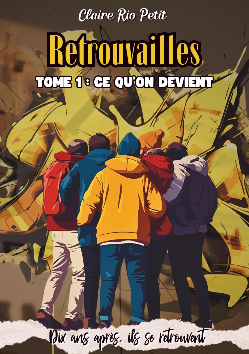 Ce qu'on devient: Six vies. Une amitié qui défie le temps. Leur seconde chance. (Retrouvailles)