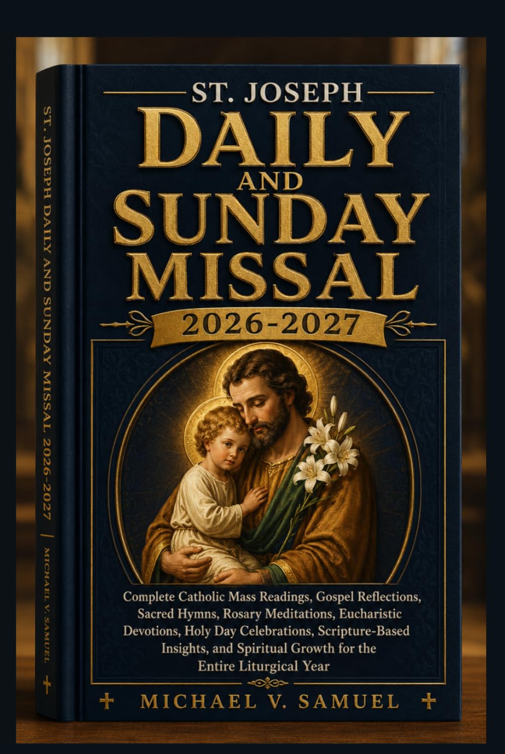 St. Joseph Daily and Sunday Missal 2026–2027: Complete Catholic Mass Readings, Gospel Reflections, Sacred Hymns,Rosary Meditations, Eucharistic ... Growthfor the Entire Liturgical Year