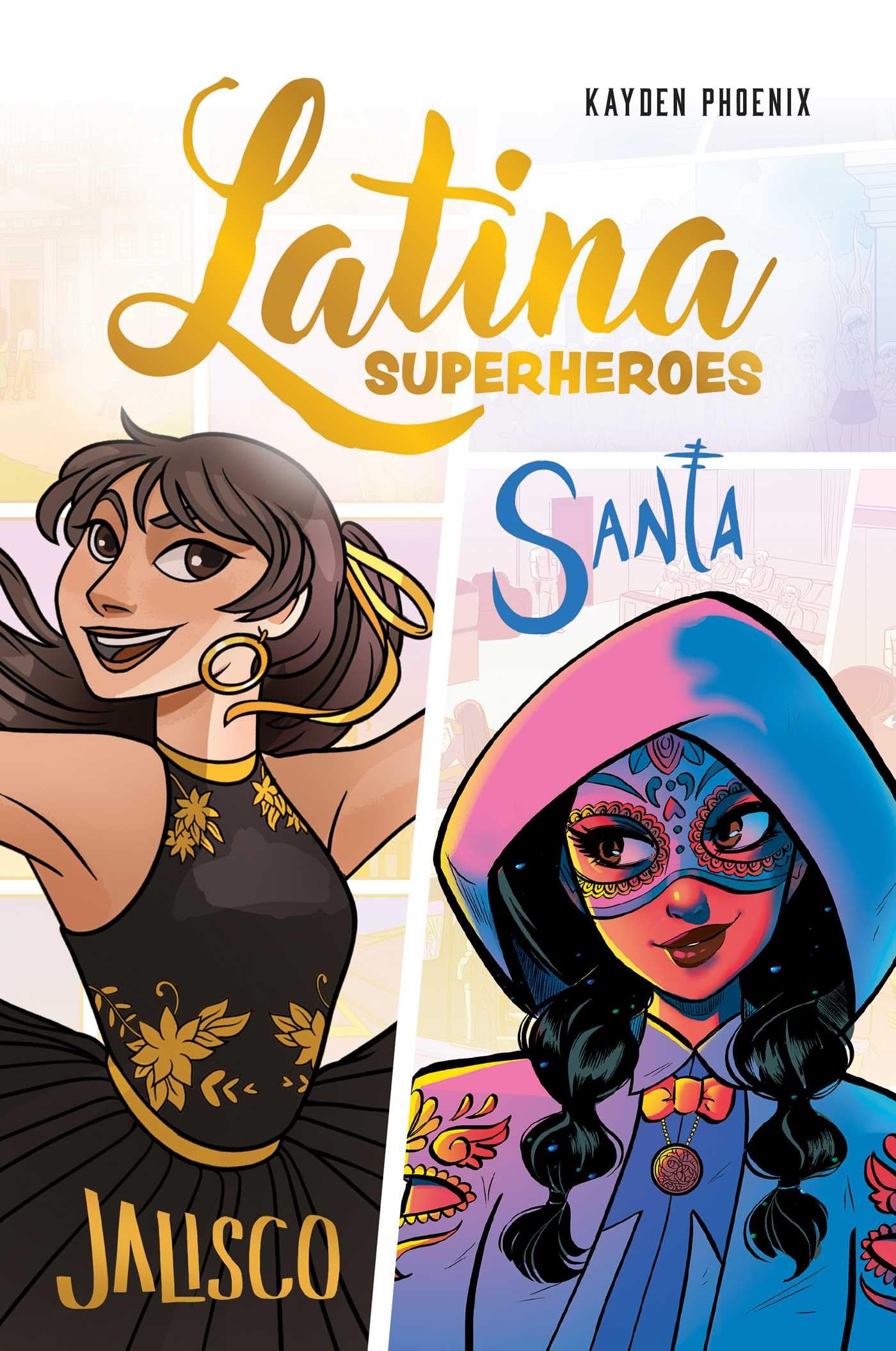 Latina Superheroes (Volume 1): Jalisco & Santa (Volume 1)