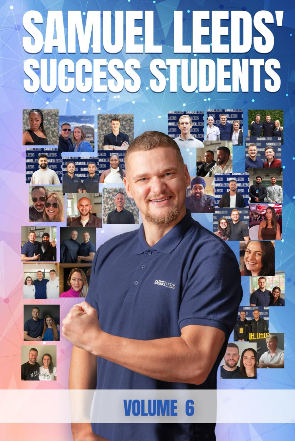 Samuel Leeds' Success Students - Volume 6
