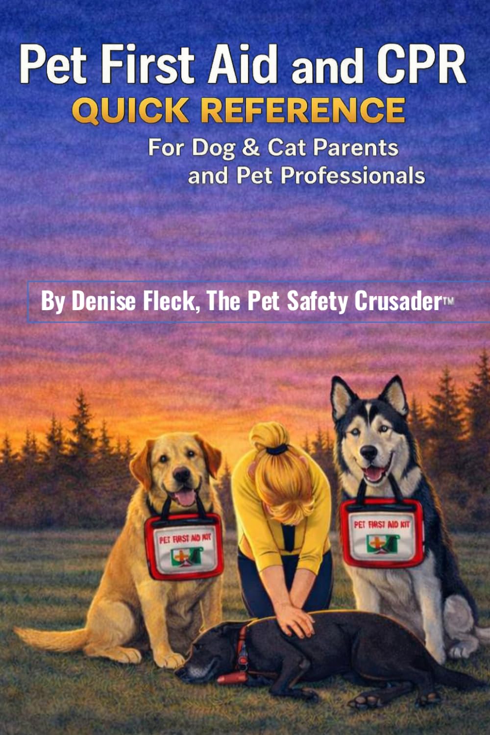 Pet First Aid & CPR Quick Reference: For Dog & Cat Parents and Pet Professionals