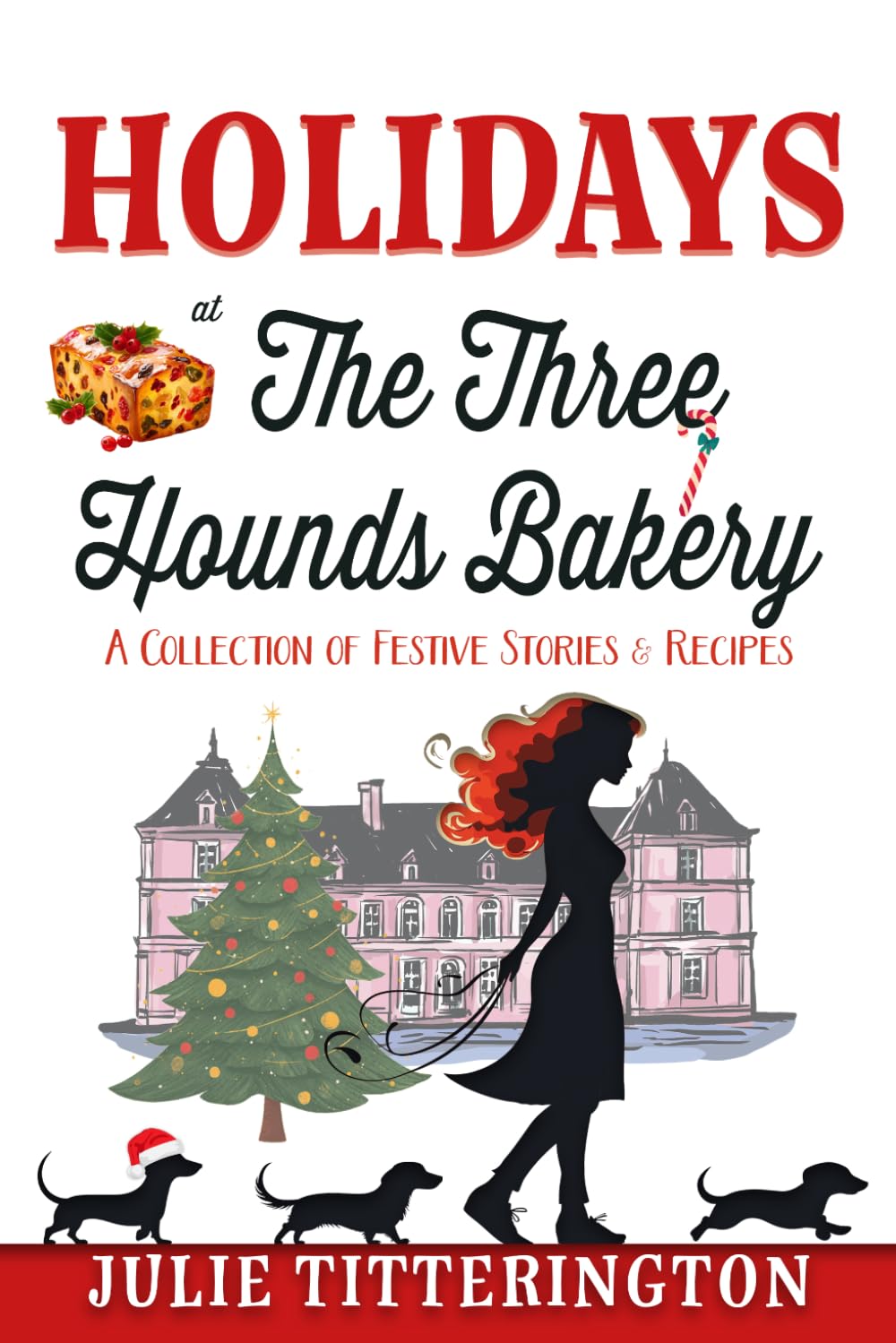 Holidays At The Three Hounds Bakery: A Collection Of Festive Stories & Recipes (The Doxies & Donuts Mystery Series)
