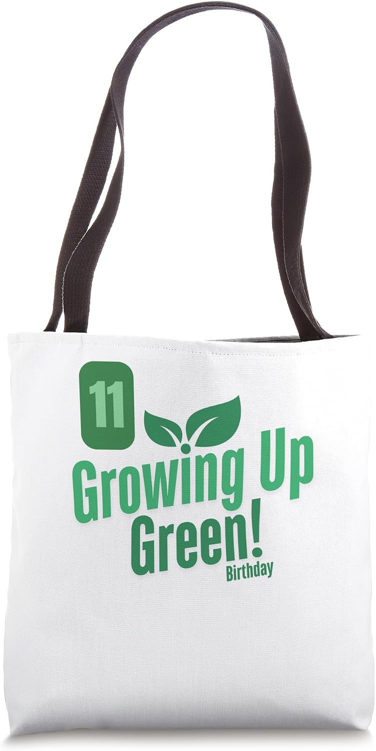 Growing Up Green Birthday - Eco Friendly Kids 11th Birthday Tote Bag