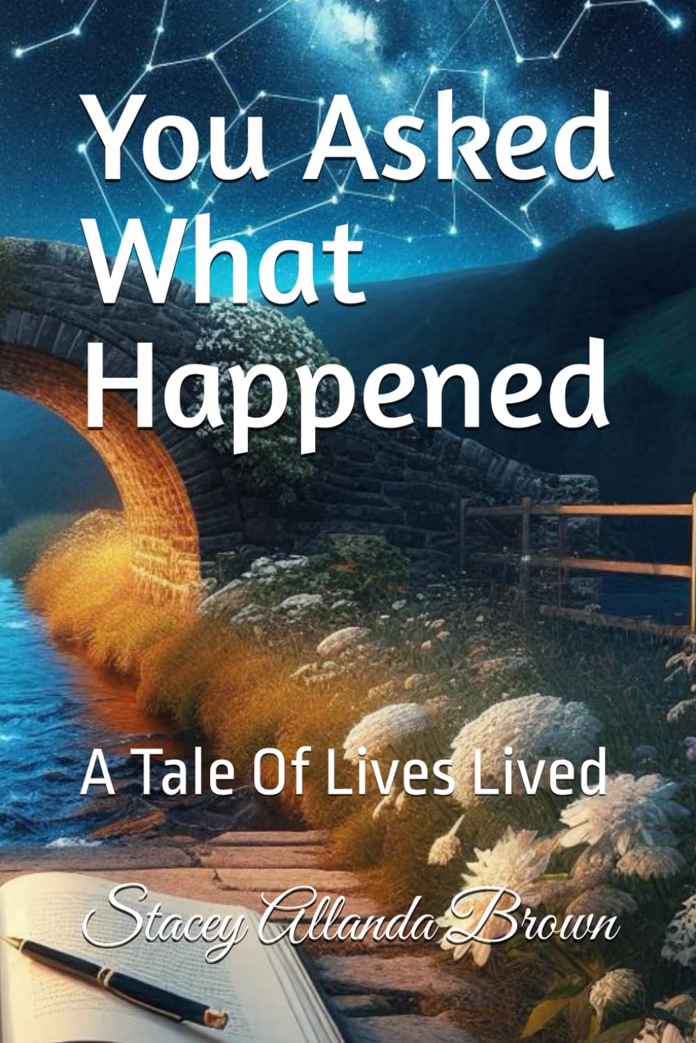 You Asked What Happened: A Tale Of Lives Lived