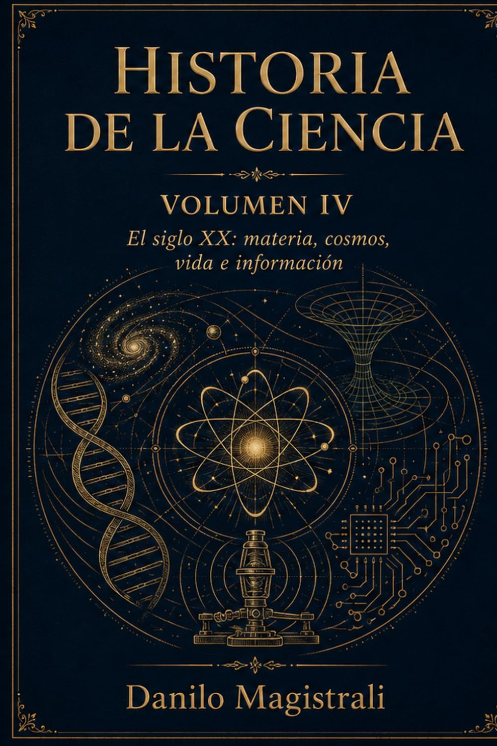 Historia de la Ciencia: Volumen IV. El saber después de la certeza