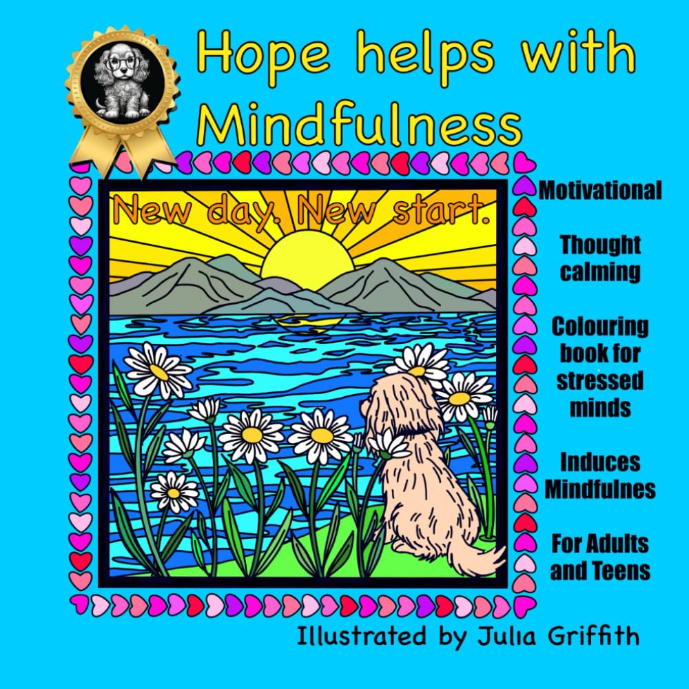 Hope helps with Mindfulness: Motivational, thought calming, colouring book for all stressed minds (Hobby hunting with Hope)