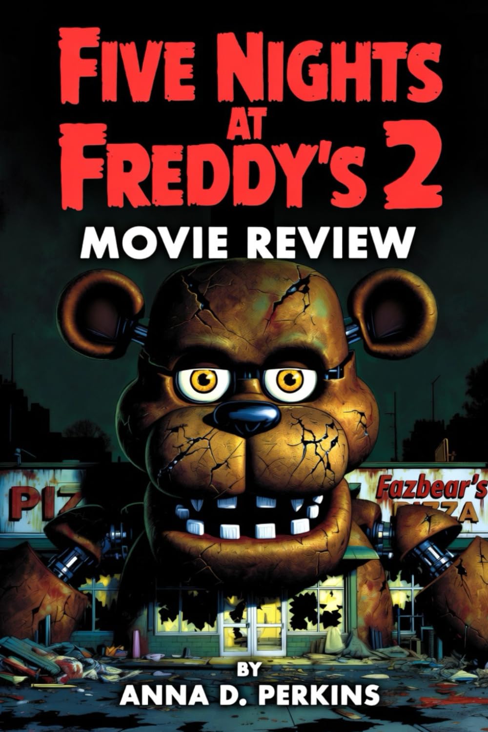 Five Nights at Freddy’s 2 Movie Review: The Complete Companion – Every Secret, Scare, and Soul-Crushing Truth Behind the 2025 Nightmare (Freddy’s Shadows: A Deep Drama Review Series)