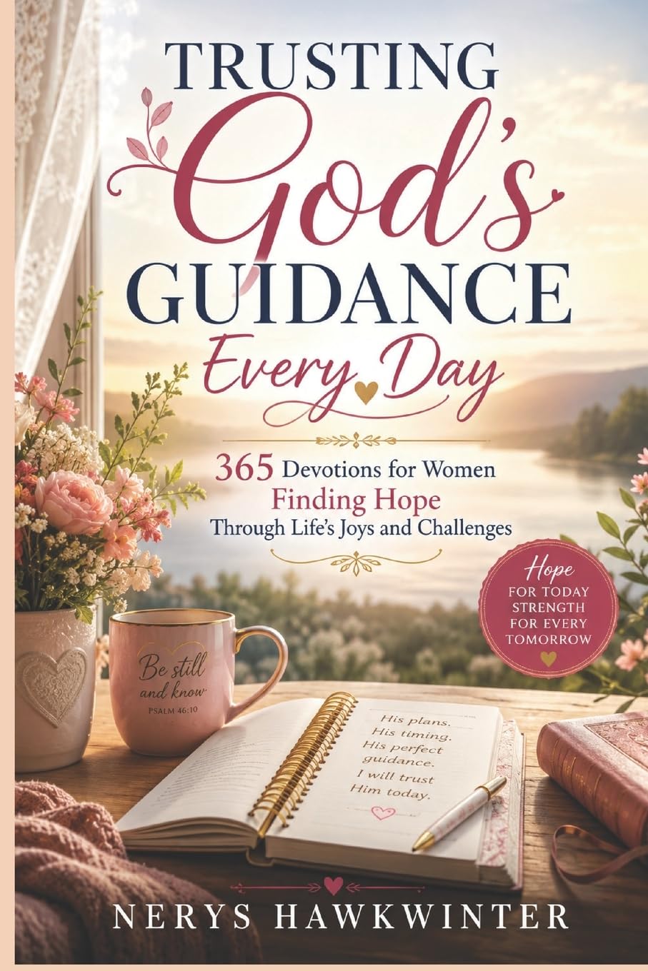 Trusting God's Guidance Every Day: 365 Devotions for Women Finding Hope Through Life's Joys and Challenges