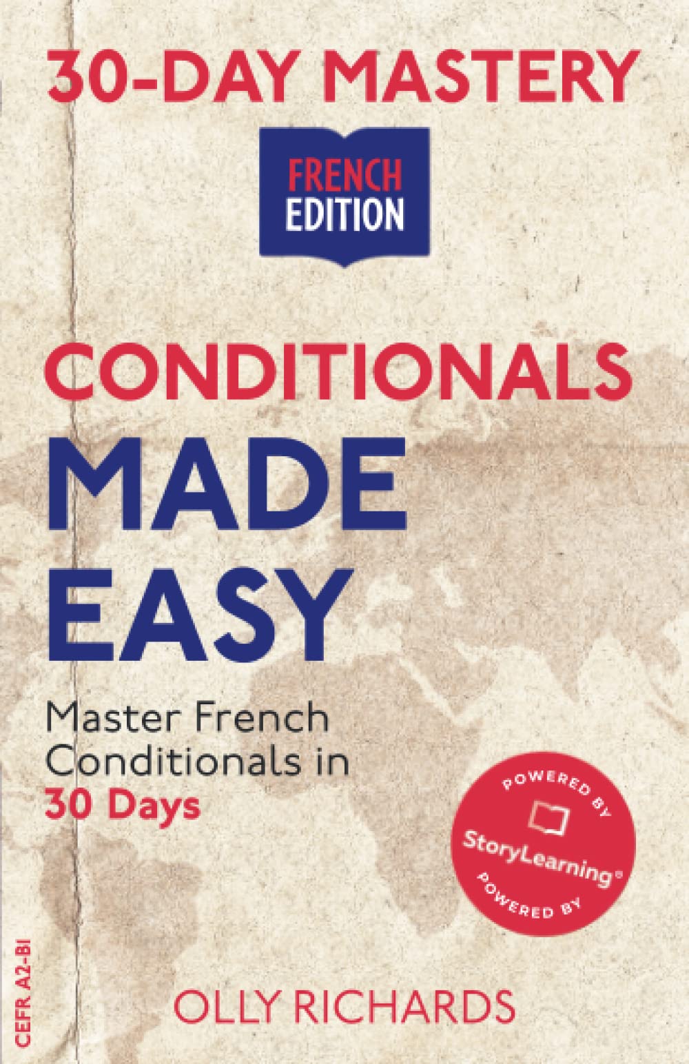 30-Day Mastery: Conditionals Made Easy: Master French Conditionals in 30 Days (30-Day Mastery | French Edition)