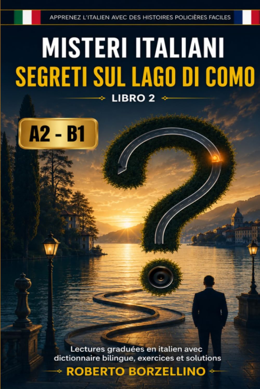 Segreti sul Lago di Como: Apprenez l'italien avec des histoires policières faciles – A2/B1 (Misteri Italiani - Livre 2) (MISTERI ITALIANI: Apprenez ... des histoires policières faciles – A2/B1)