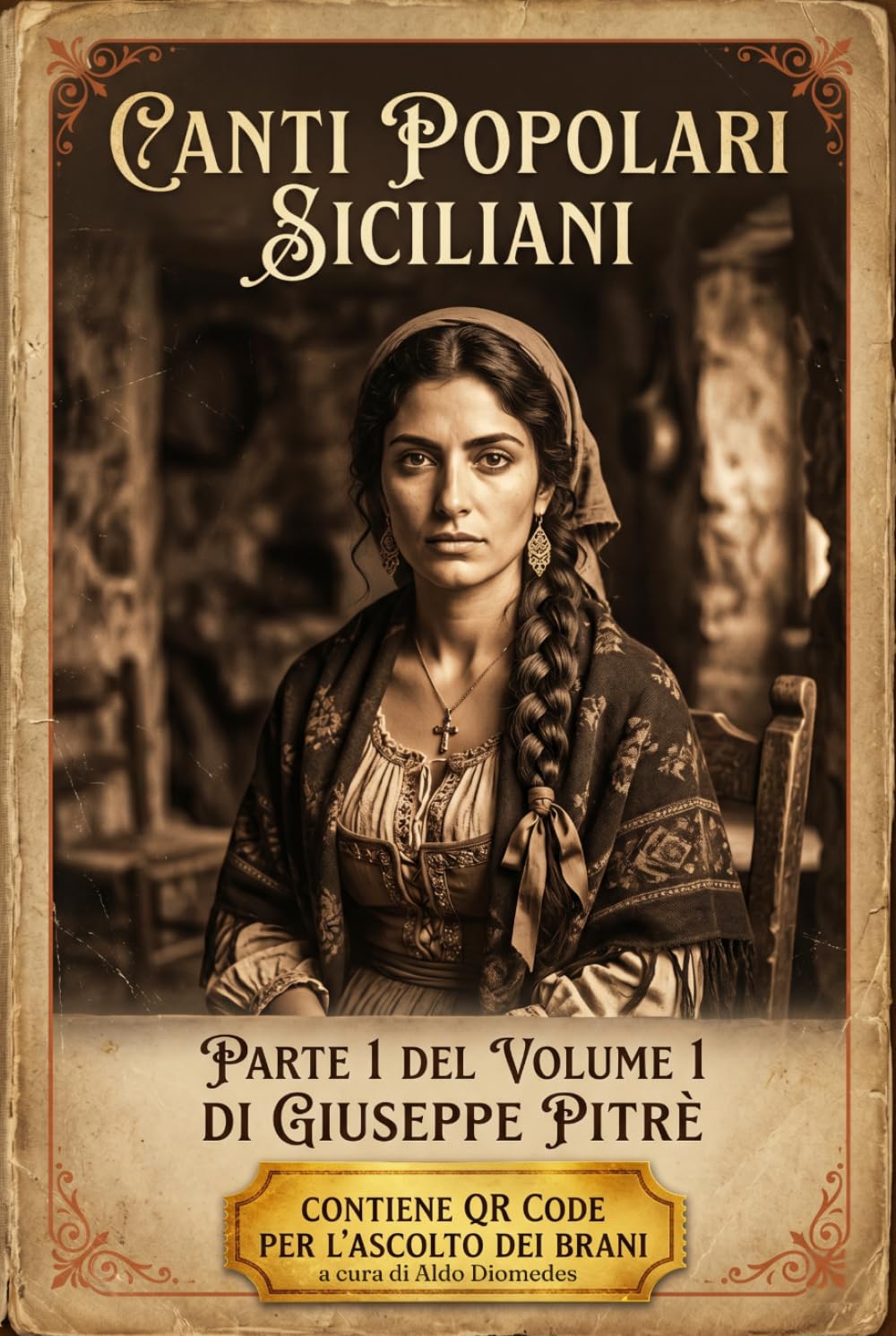 Canti Popolari Siciliani parte 1 del volume 1: L'opera di Giuseppe Pitrè in edizione moderna. 233 componimenti tradotti, commentati e da ascoltare