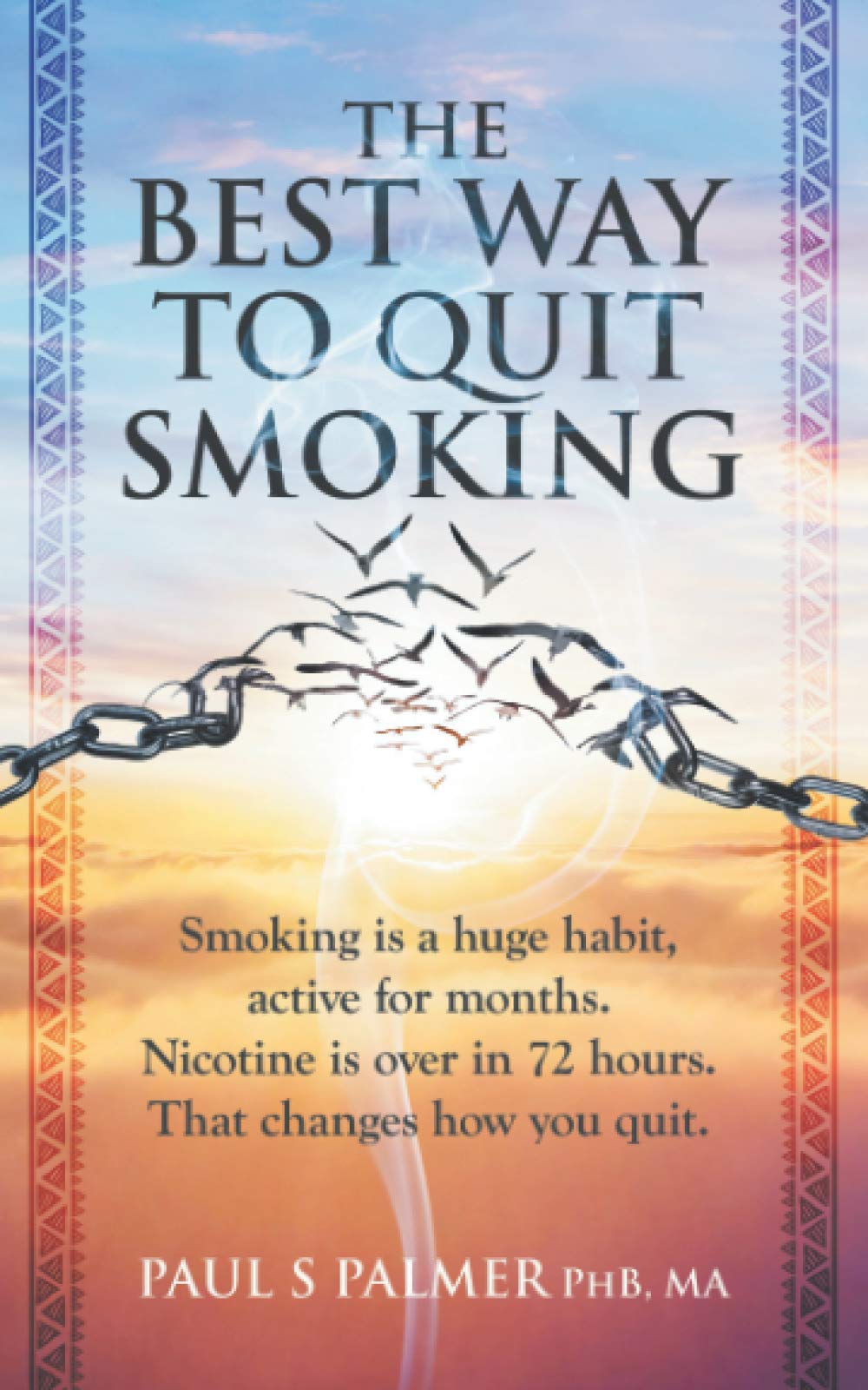Independently published The Best Way To Quit Smoking: Smoking is a huge habit, active for months. Nicotine is over in 72 hours. That changes how you quit!