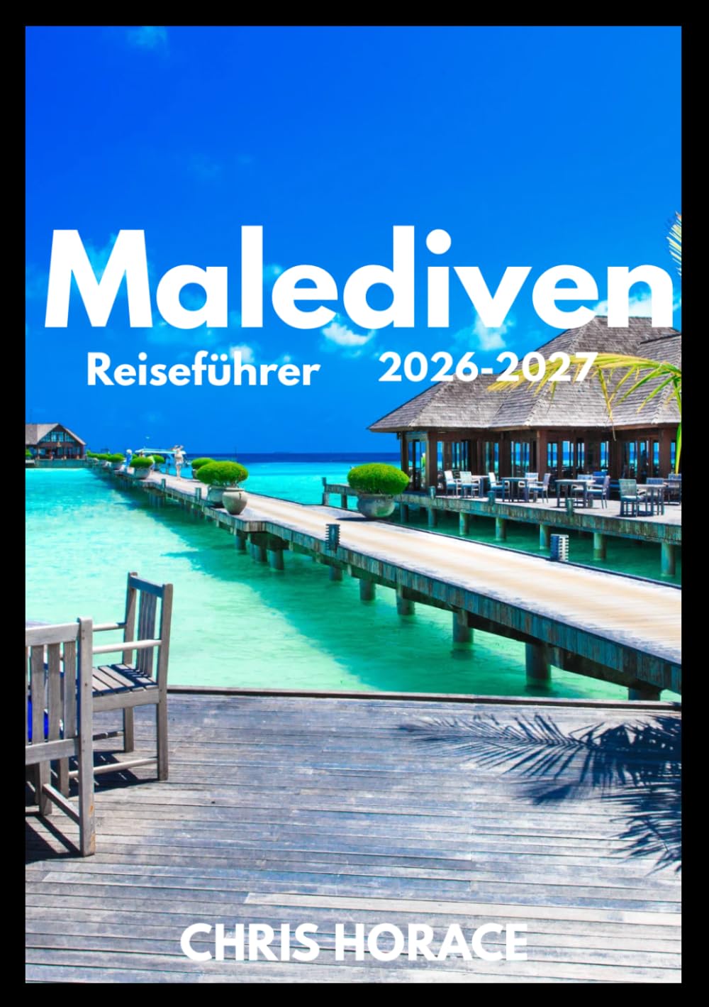 Malediven Reiseführer 2026-2027