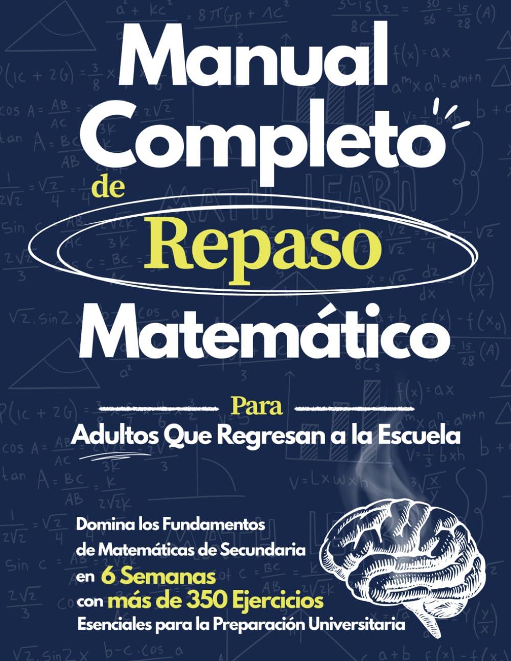 Manual Completo de Repaso Matemático: Domina las Matemáticas de Secundaria en 6 Semanas | Libro de Ejercicios con +350 Problemas para Adultos, Vuelta a la Escuela y Preparación Universitaria