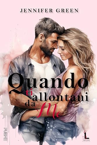Quando ti allontani da me: (Collana Starlove)