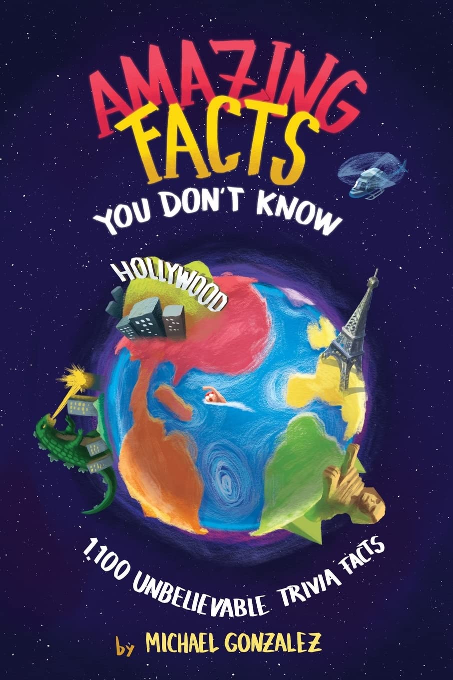 Amazing Facts You Don't Know: 1,100 Unbelievable Trivia Facts: Volume 1