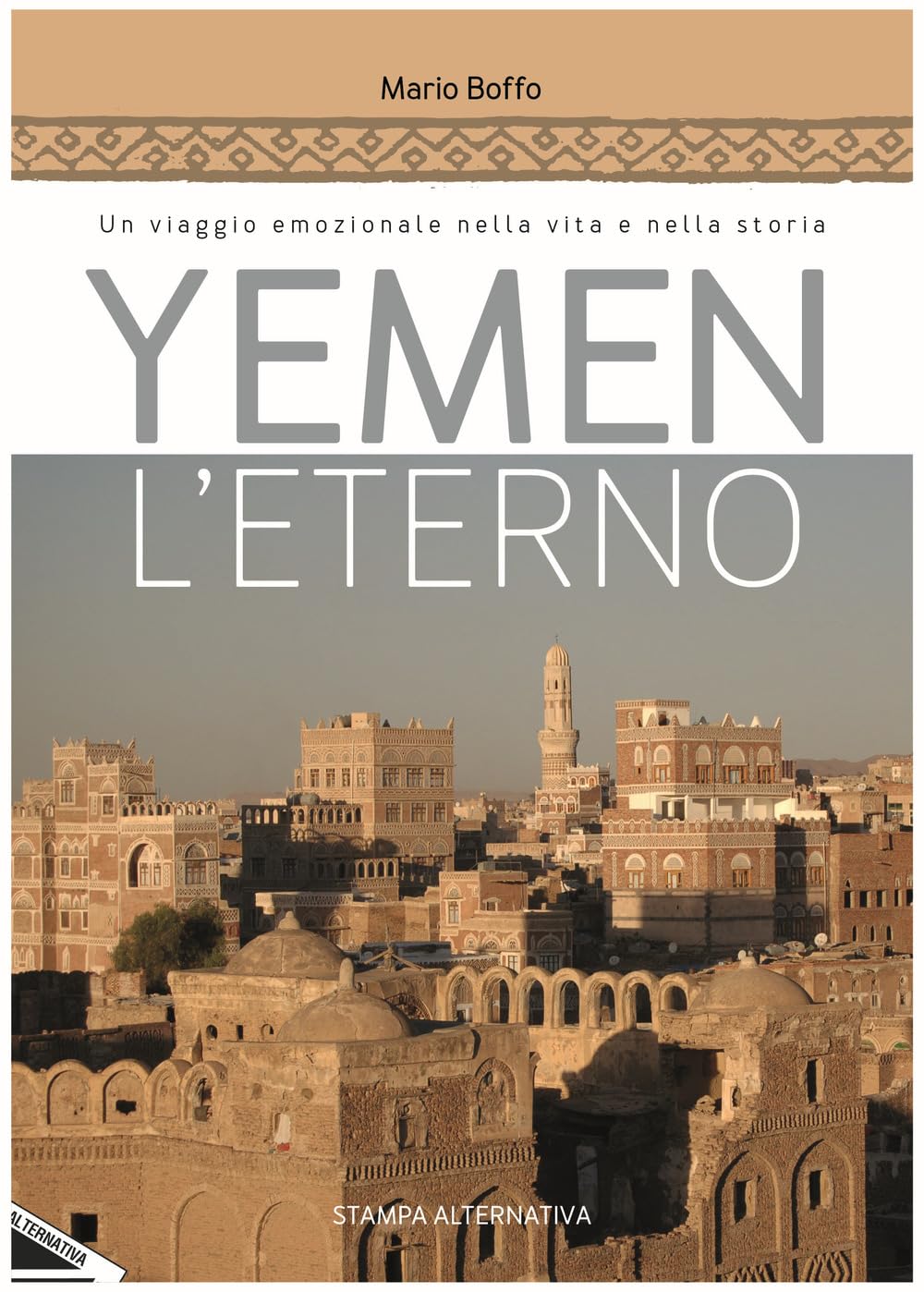 Yemen L'eterno. Un Viaggio Emozionale Nella Vita E Nella Storia - 4