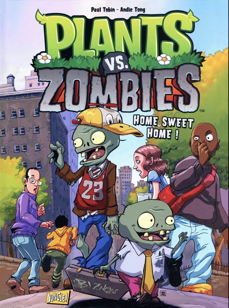 PLANTS VS ZOMBIES T.04 : HOME SWEET HOME ! : Tobin, Paul, Tong