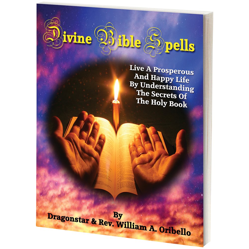 Divine Bible Spells: Live A Prosperous And Happy Life By Understanding The Secrets Of The Holy Book