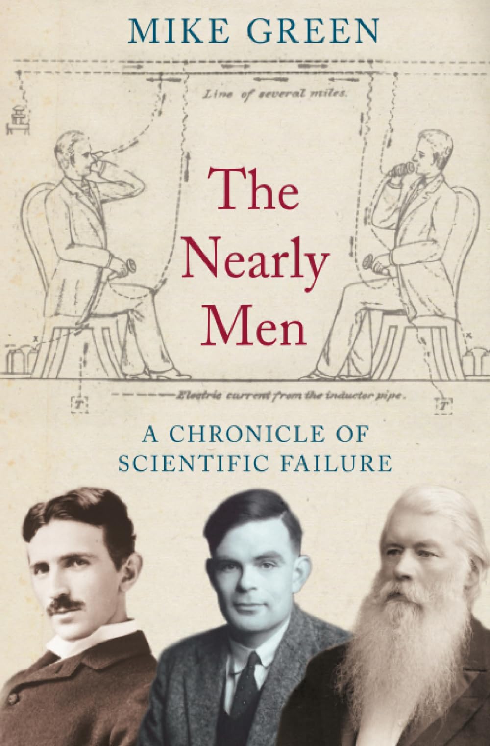 The Nearly Men: A Chronicle of Scientific Failure