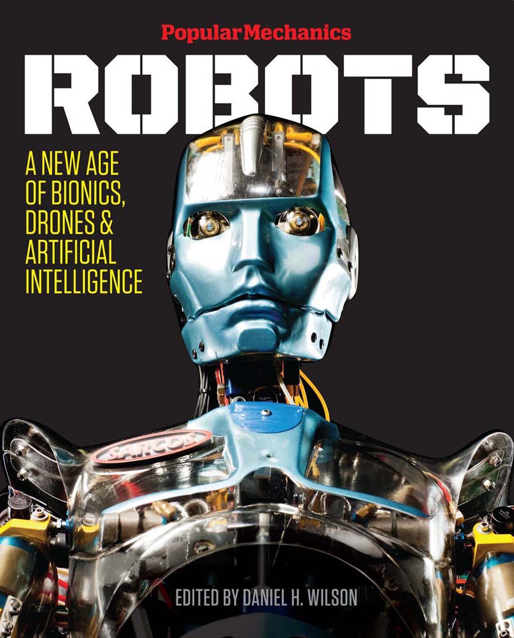 Popular Mechanics Robots: A New Age of Bionics, Drones and Artificial Intelligence Hardcover – 7 Jan. 2016
