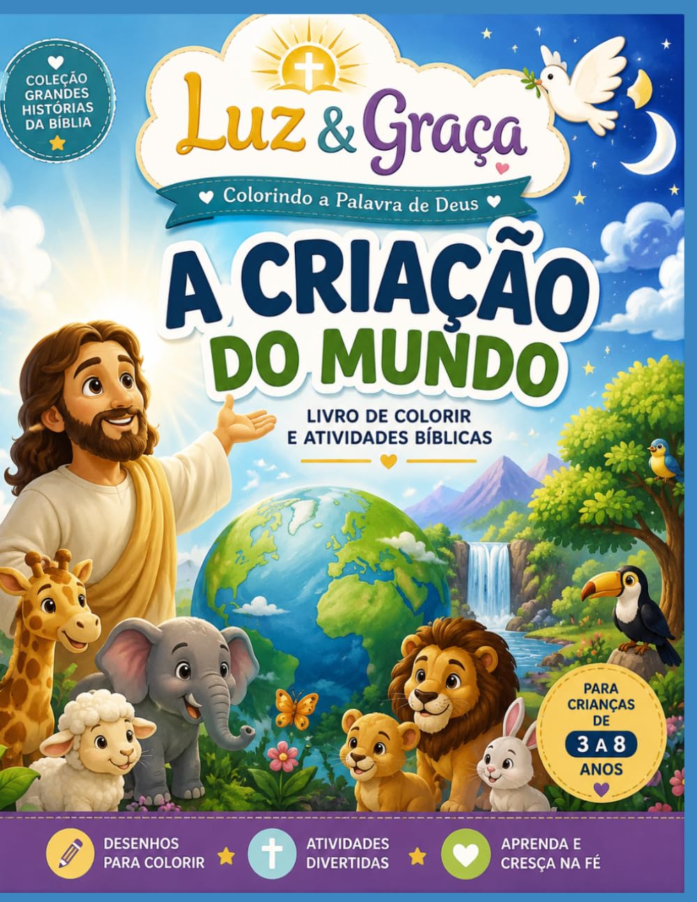 A Criação do Mundo – Livro de Colorir e Atividades Bíblicas: Desenhos para Colorir, Labirintos, Ligue os Pontos, Encontre as Diferenças e Atividades Cristãs Educativas
