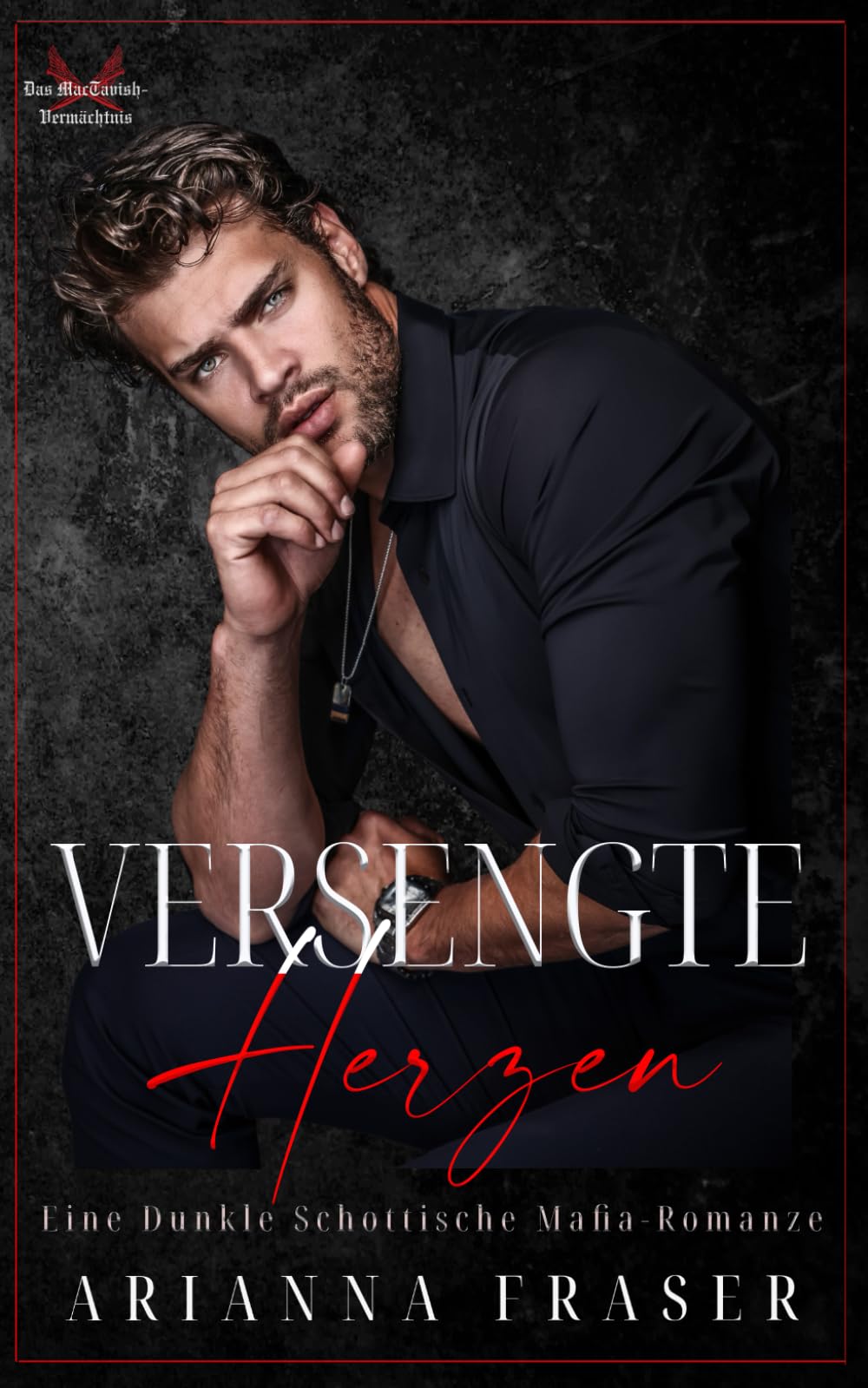 Versengte Herzen: Eine Düstere Schottische Mafia-Romanze: 6 (Das MacTavish-Vermächtnis)