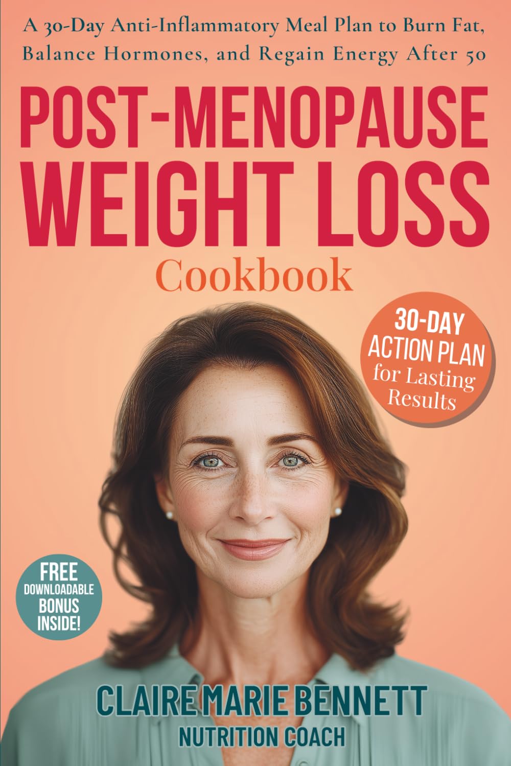 Post-Menopause Weight Loss Cookbook: A 30-Day Anti-Inflammatory Meal Plan to Burn Fat, Balance Hormones, and Regain Energy After 50
