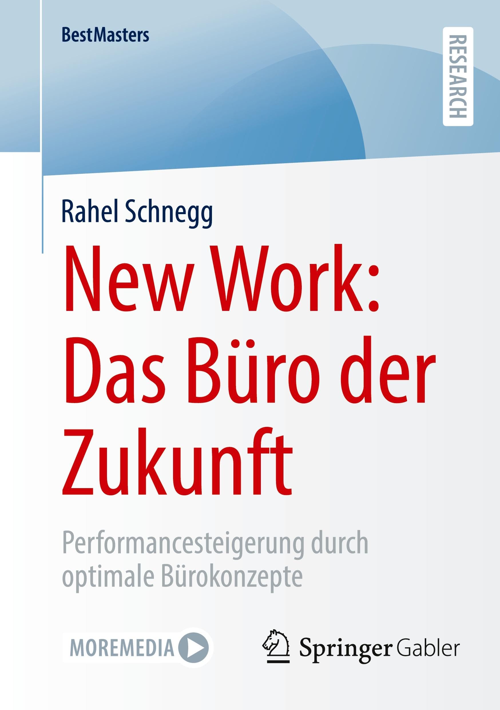 New Work: Das Büro der Zukunft: Performancesteigerung durch optimale Bürokonzepte (BestMasters)