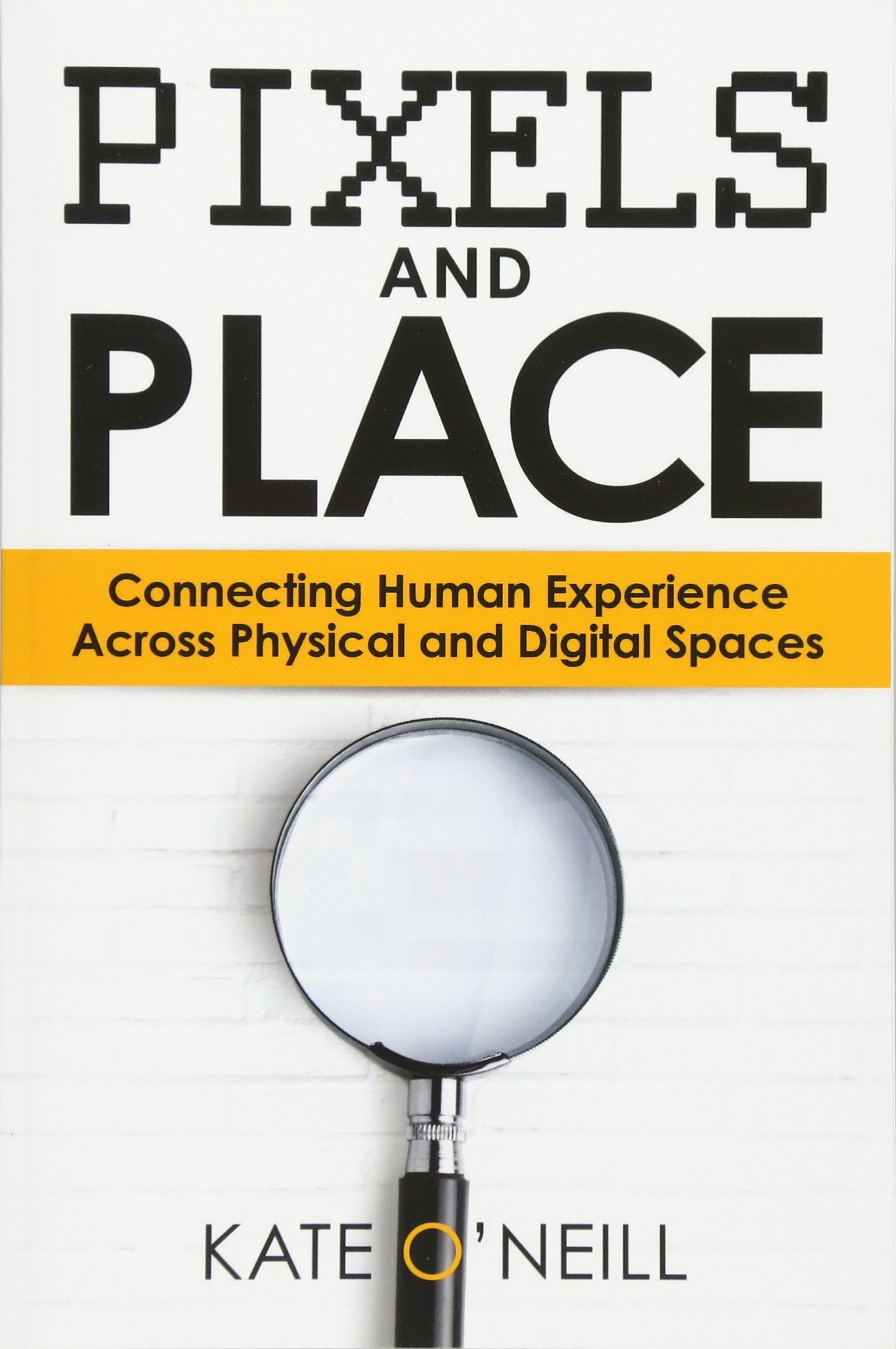 Pixels and Place: Designing Human Experience Across Physical and Digital Spaces