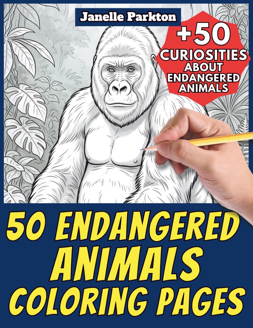 50 Endangered Animals Coloring Pages for Kids and Adults: +50 Amazing Facts about Species at Risk. Coloring Book for Children and Older Kids. Color and Learn with Janelle - Animals - Vol. 375