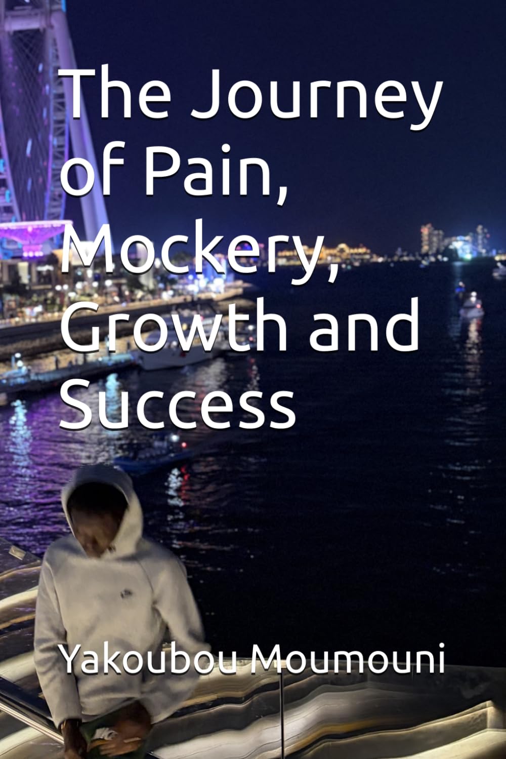 The Journey of Pain, Mockery, Growth and Success