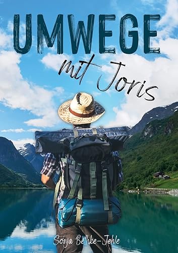 Umwege mit Joris: Ein emotioaler Roadtrip nach Norwegen und zu sich selbst: Ein Roadtrip zu sich selbst