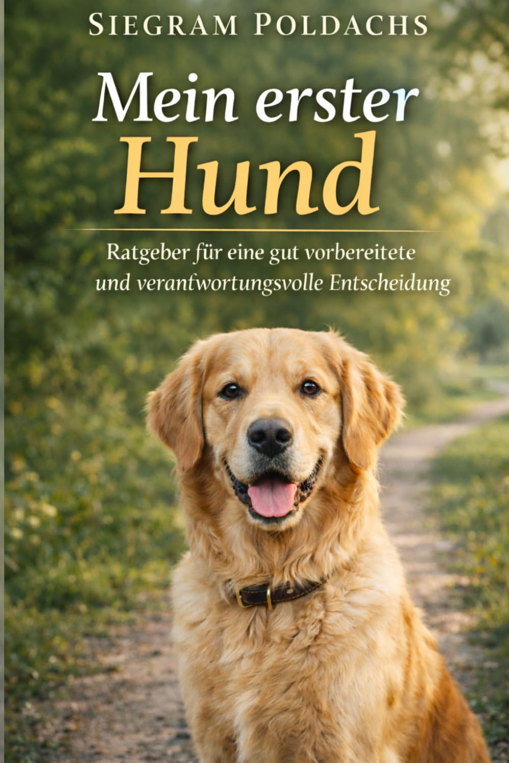 Mein erster Hund: Der ehrliche Ratgeber für Anfänger – wie Sie den passenden Hund finden und gut vorbereitet starten (Hundealltag ohne Überforderung)